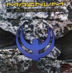 Magnum (UK) : It Must Have Been Love